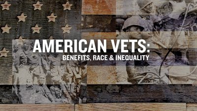 American Vets: Benefits. Race & Inequality